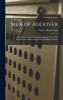 Men of Andover; Biographical Sketches in Commemoration of the One Hundred and Fiftieth Anniversary of Phillips Academy 1015189342 Book Cover