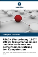 REACH (Verordnung 1907/ 2006): Risikomanagement und Mechanismen zur gemeinsamen Nutzung von Kompetenzen (German Edition) 6208308224 Book Cover