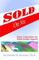 SOLD ON ME: Daily Inspiration for Real Estate Agents 1591136911 Book Cover