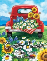 Country Summer Coloring Book: An Adult Coloring Book with 60+ Detailed Images of Charming Country Scenes, Beautiful Rustic Landscapes, and Lovable Farm Animals B09BF9GKWZ Book Cover
