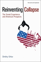 Reinventing Collapse: The Soviet Example and American Prospects