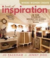 Where Women Create: Book of Inspiration: In the Studio and Behind the Scenes with Extraordinary Women