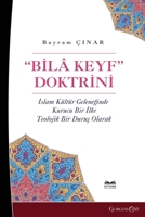 Bila Keyf Doctrine: A Founding Principle in the Islamic Cultural Tradition as a Theological Position (Turkish Edition) 1463247303 Book Cover