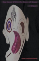 Dog Years Within the Curse of Seven (7 Plays) B0CDFW8T1P Book Cover