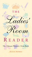 Ladies' Room Reader: The Ultimate Women's Trivia Book 1573245577 Book Cover