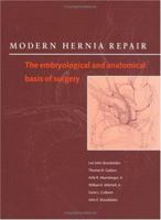 Modern Hernia Repair: The Embryological and Anatomical Basis of Surgery 1850705852 Book Cover