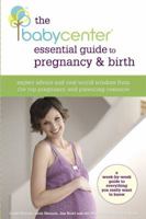 The BabyCenter Essential Guide to Pregnancy and Birth: Expert Advice and Real-World Wisdom from the Top Pregnancy and Parenting Resource 1594862117 Book Cover