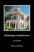 Cienfuegos Architecture 1938360656 Book Cover