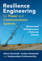 Resilience Engineering for Power and Communications Systems: Networked Infrastructure in Extreme Events 1108491804 Book Cover