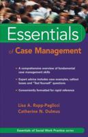 Essentials of Case Management (Essentials of Social Work) 0471719633 Book Cover