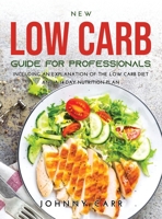 New Low Carb Guide for Professionals: Including an explanation of the low carb diet and a 14-day nutrition plan 9018215791 Book Cover