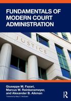 Fundamentals of Modern Court Administration 1041168748 Book Cover