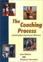 The Coaching Process: A Practical Guide To Improving Your Effectiveness 0864692854 Book Cover
