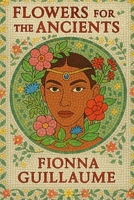 Flowers for the Ancients: erotic stories of the ancient world 151926478X Book Cover