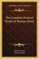 The Complete Poetical Works of Thomas Hood 9353976049 Book Cover