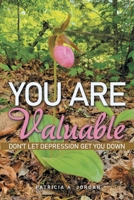You Are Valuable: Don't Let Depression Get You Down 1664279296 Book Cover