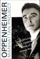 Oppenheimer And the Manhattan Project: Insights into J. Robert Oppenheimer, "Father of the Atomic Bomb" 981256599X Book Cover