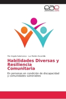 Habilidades Diversas y Resiliencia Comunitaria: En personas en condición de discapacidad y comunidades vulnerables 620215893X Book Cover