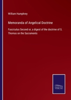 Memoranda of Angelical Doctrine: Fasciculus Second or, a digest of the doctrine of S. Thomas on the Sacraments 3752564482 Book Cover