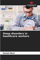 Sleep disorders in healthcare workers 6207802276 Book Cover