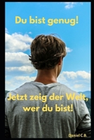 Du bist genug – Jetzt zeig der Welt, wer du bist!: Ein praktischer Leitfaden für mehr Selbstvertrauen, innere Stärke und echte Selbstliebe (German Edition) B0FCS2TT8L Book Cover
