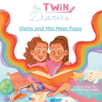 The Twin Diaries - Stella and Mia Meet Papa B0C7J5C1ZP Book Cover