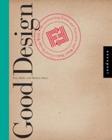 Good Design: Deconstructing Form, Function, and What Makes Design Work 1592535291 Book Cover