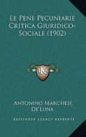 Le Pene Pecuniarie Critica Giuridico-Sociale (1902) 1120435757 Book Cover