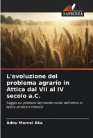 L'evoluzione del problema agrario in Attica dal VII al IV secolo a.C.: Saggio sui problemi del mondo rurale dell'Attica in epoca arcaica e classica 6205990768 Book Cover