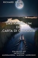 DAS RÄTSEL UM DIE "CARTA DI CHIOGGIA": Detective Alessandra "Alessa" Morosini (German Edition) B0DP4BNNKP Book Cover