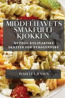 Middelhavets Smakfulle Kjøkken: Oppdag Kulinariske Skatter for Nybegynnere 1835501842 Book Cover