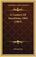 A Century Of Inventions, 1863 1165262355 Book Cover