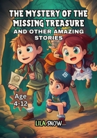 The Mystery of the Missing Treasure and Other Amazing Stories B0C6BRQXF8 Book Cover