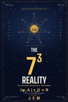 The 7³ Reality: Where Physics, Consciousness, and Scripture Converge B0H1WNHMD4 Book Cover