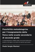 Possibilità metodologiche per l'insegnamento della fisica nelle scuole secondarie di secondo grado 6207303911 Book Cover