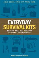 Everyday Survival Kits: Exactly What You Need for Constant Preparedness 1440338434 Book Cover