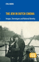 The Jew in Dutch Cinema: Images, Stereotypes and National Identity (Framing Film) 9048562511 Book Cover