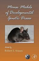 Mouse Models of Developmental Genetic Disease: Volume 84 0123744547 Book Cover