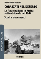 Corazzati nel deserto: Le forze italiane in Africa settentrionale nel 1942 (Biblioteca Militare nuova serie) (Italian Edition) B0FBM631B2 Book Cover