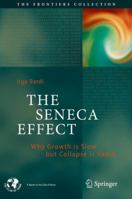 The Seneca Effect: Why Growth Is Slow But Collapse Is Rapid 3319572067 Book Cover