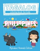 Tagalog Coloring Book for Kids: Alphabet Animals Edition: Learn Filipino Language through Relaxing Coloring of Cute Animals | Filipino Alphabet Book ... Beginners | English to Tagalog Translation B08WYYB4NF Book Cover