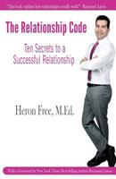 The Relationship Code: 10 Proven Strategies to Attract Amazing Relationships and Avoid the Bad Ones 0995008302 Book Cover