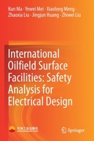 International Oilfield Surface Facilities: Safety Analysis for Electrical Design 9811631034 Book Cover