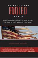 We Won't Get Fooled Again: Where the Christian Right Went Wrong and How to Make America Right Again 0983723818 Book Cover