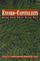 Enviro-Capitalists: Doing Good While Doing Well (The Political Economy Forum) 0847683826 Book Cover