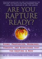Are You Rapture Ready?: Signs, Prophecies, Warnings, and Suspicions that the Endtime Is Now 052594737X Book Cover