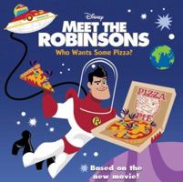 Meet the Robinsons: Who Wants Some Pizza? (Meet the Robinsons) 006112480X Book Cover