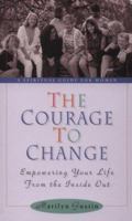 The Courage to Change: Empowering Your Life from the Inside Out 0892438673 Book Cover