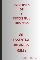 20 Essential Business Rules: Principles Of A Successful Business B0CHLC1JYQ Book Cover