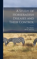 A Study of Horseradish Diseases and Their Control 1019261382 Book Cover